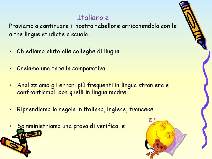 Italiano e… Proviamo a continuare il nostro tabellone arricchendolo con le altre lingue studiate