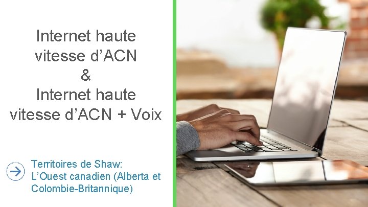 Internet haute vitesse d’ACN & Internet haute vitesse d’ACN + Voix Territoires de Shaw: