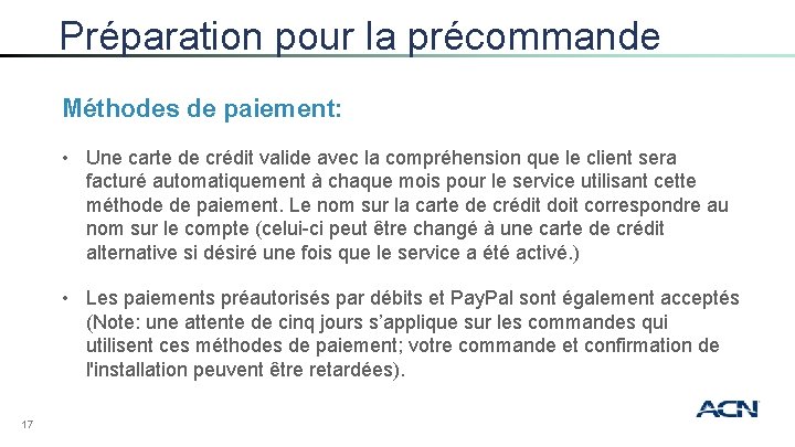 Préparation pour la précommande Méthodes de paiement: • Une carte de crédit valide avec