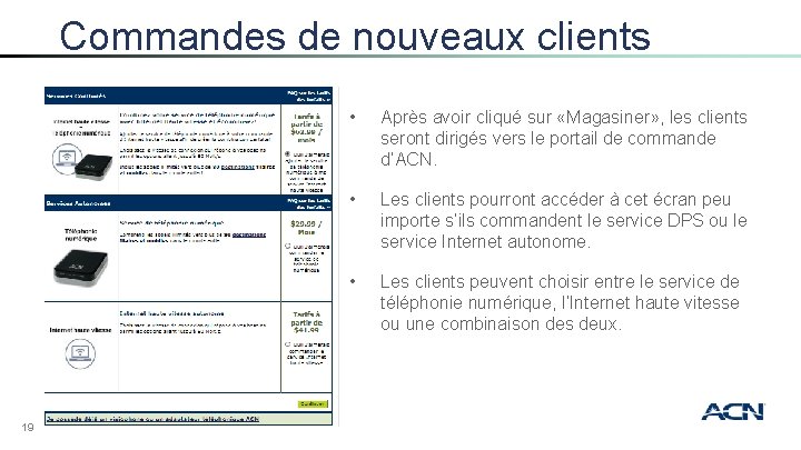 Commandes de nouveaux clients 19 • Après avoir cliqué sur «Magasiner» , les clients