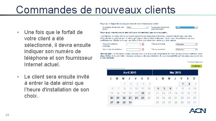 Commandes de nouveaux clients • Une fois que le forfait de votre client a