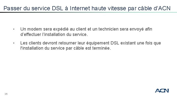 Passer du service DSL à Internet haute vitesse par câble d’ACN 35 • Un