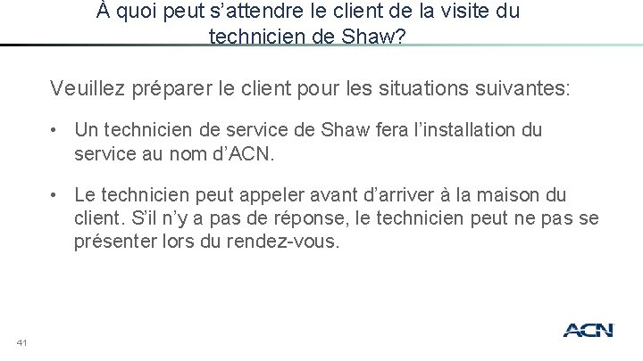 À quoi peut s’attendre le client de la visite du technicien de Shaw? Veuillez