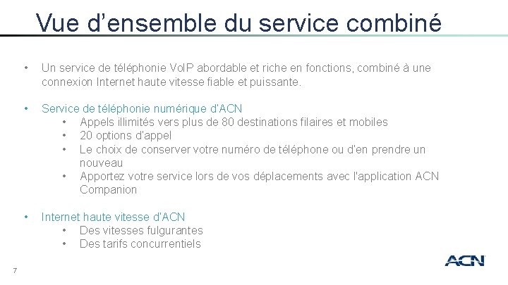 Vue d’ensemble du service combiné 7 • Un service de téléphonie Vo. IP abordable