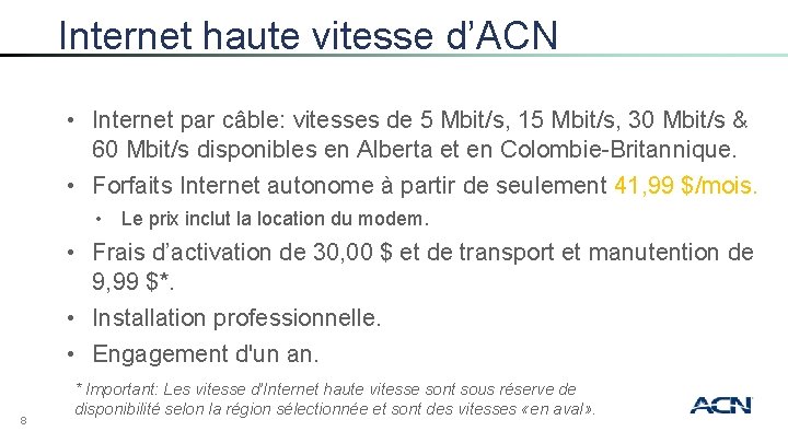 Internet haute vitesse d’ACN • Internet par câble: vitesses de 5 Mbit/s, 15 Mbit/s,