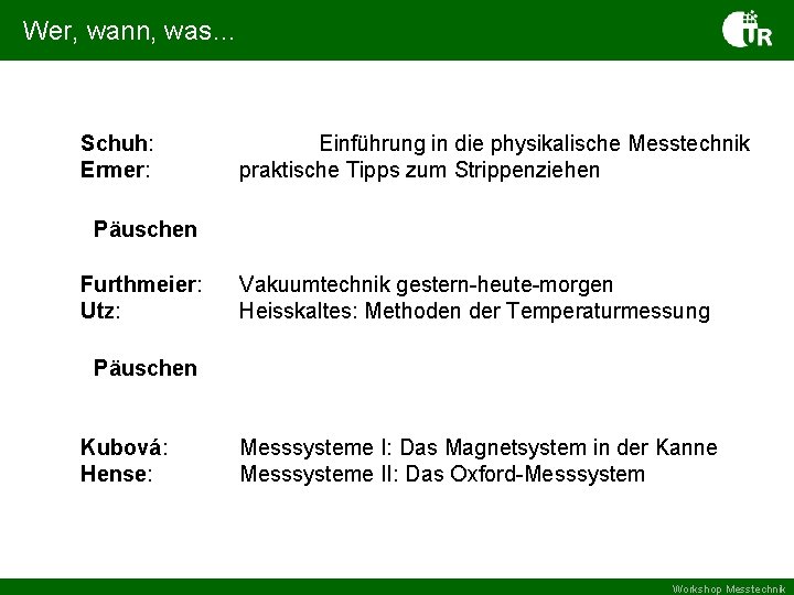 Wer, wann, was… Schuh: Ermer: Einführung in die physikalische Messtechnik praktische Tipps zum Strippenziehen