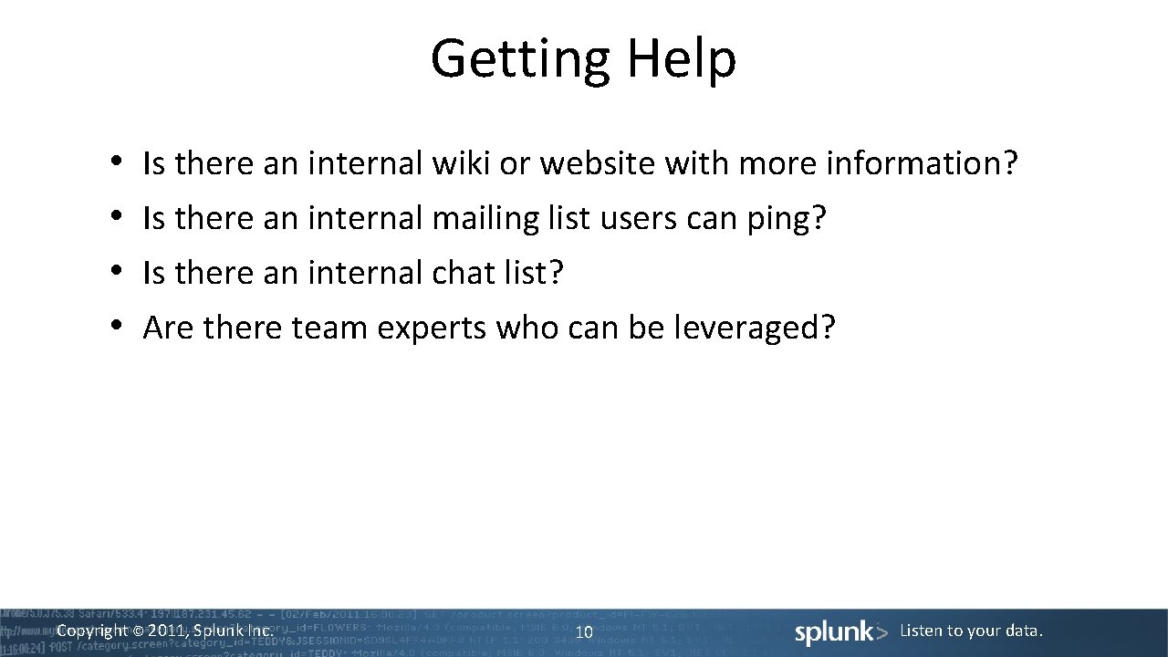 Getting Help • • Is there an internal wiki or website with more information?
