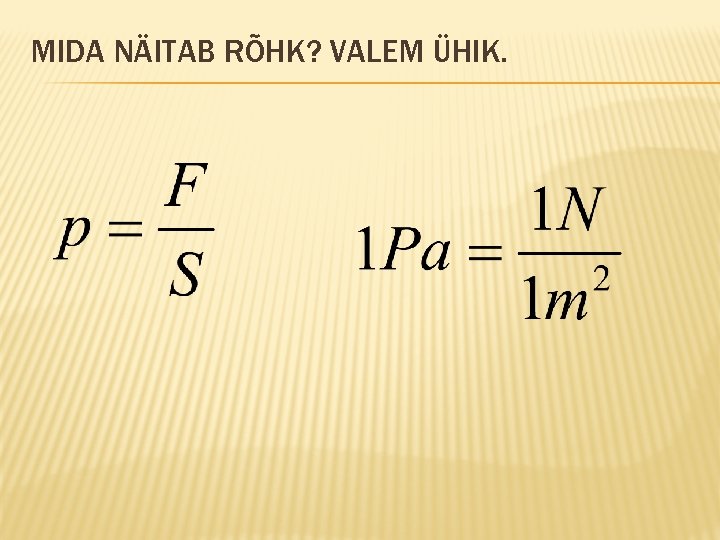 MIDA NÄITAB RÕHK? VALEM ÜHIK. 