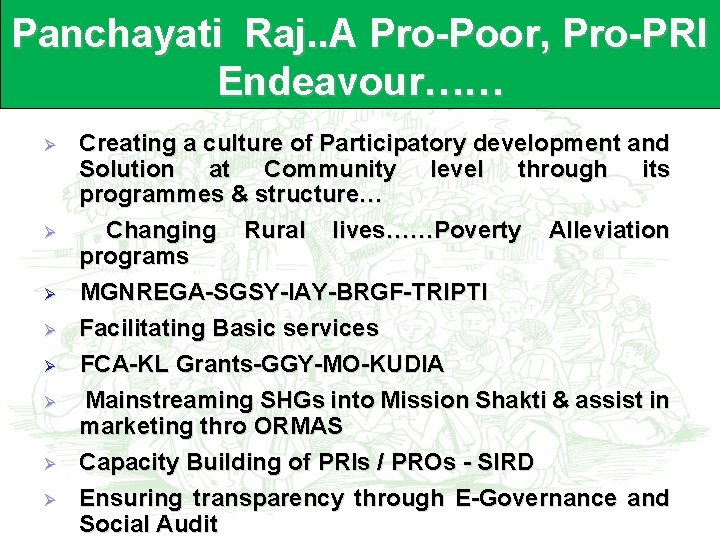 Panchayati Raj. . A Pro-Poor, Pro-PRI Endeavour…… Ø Ø Ø Ø Creating a culture