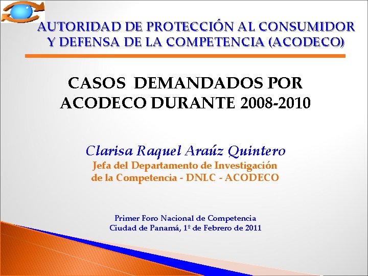 AUTORIDAD DE PROTECCIÓN AL CONSUMIDOR Y DEFENSA DE LA COMPETENCIA (ACODECO) CASOS DEMANDADOS POR