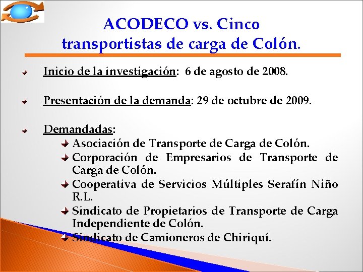 ACODECO vs. Cinco transportistas de carga de Colón. Inicio de la investigación: 6 de