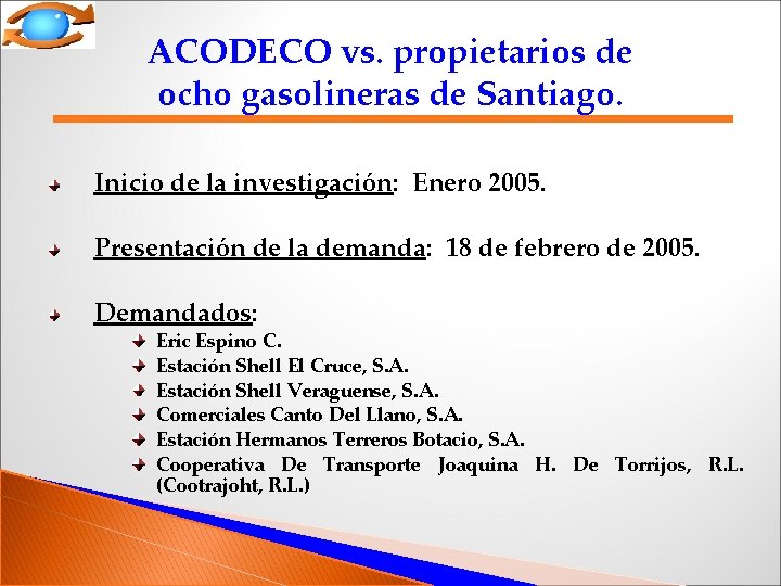 ACODECO vs. propietarios de ocho gasolineras de Santiago. Inicio de la investigación: Enero 2005.