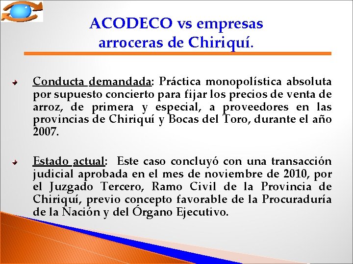 ACODECO vs empresas arroceras de Chiriquí. Conducta demandada: Práctica monopolística absoluta por supuesto concierto