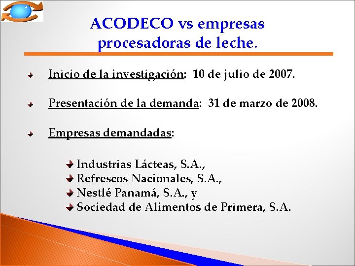 ACODECO vs empresas procesadoras de leche. Inicio de la investigación: 10 de julio de