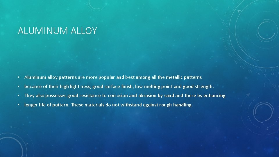 ALUMINUM ALLOY • Aluminum alloy patterns are more popular and best among all the