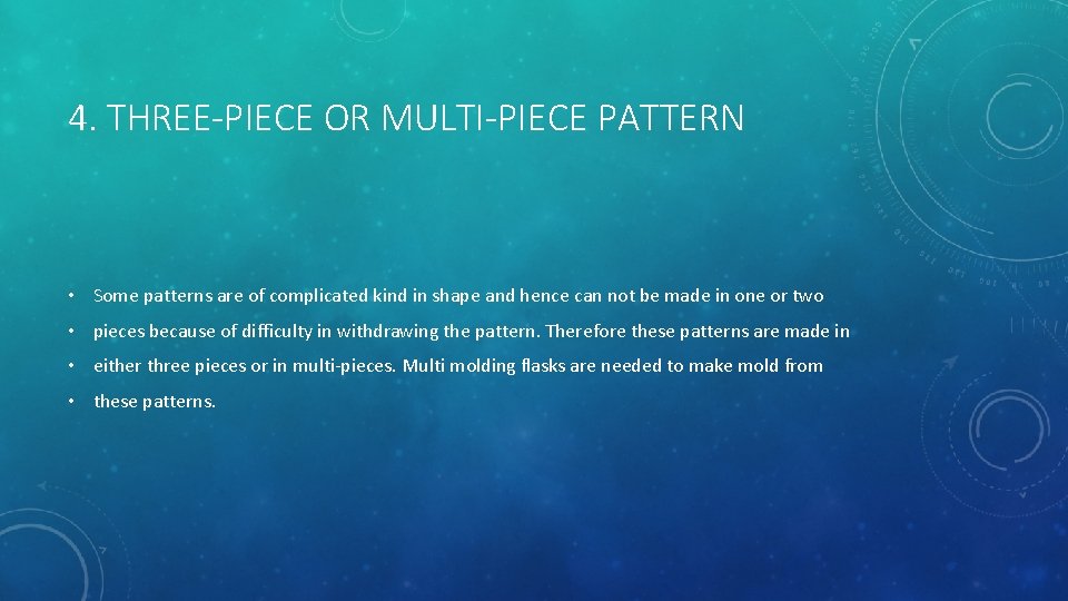 4. THREE-PIECE OR MULTI-PIECE PATTERN • Some patterns are of complicated kind in shape