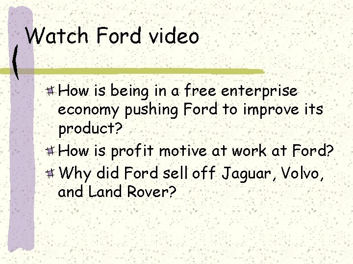 Watch Ford video How is being in a free enterprise economy pushing Ford to