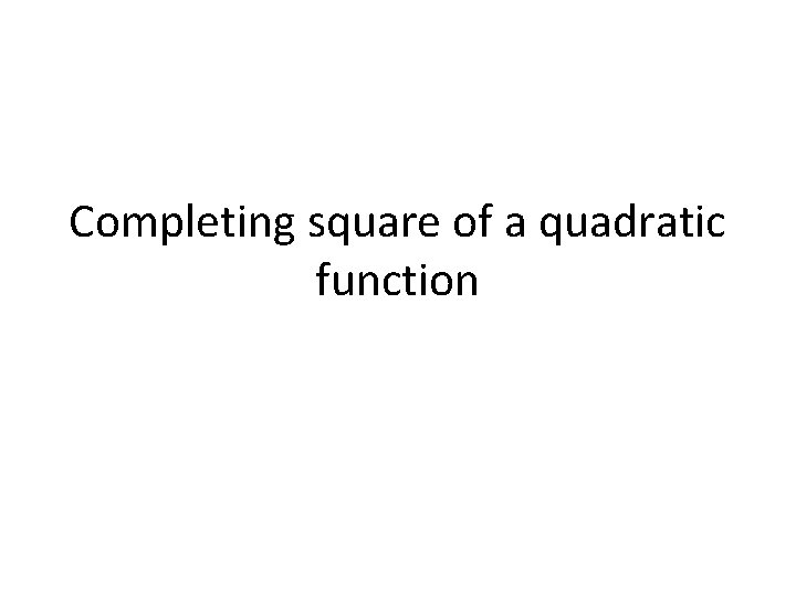 Completing square of a quadratic function 