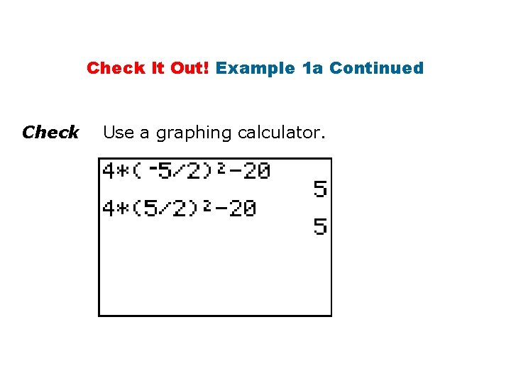 Check It Out! Example 1 a Continued Check Use a graphing calculator. 