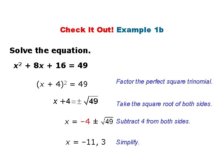 Check It Out! Example 1 b Solve the equation. x 2 + 8 x