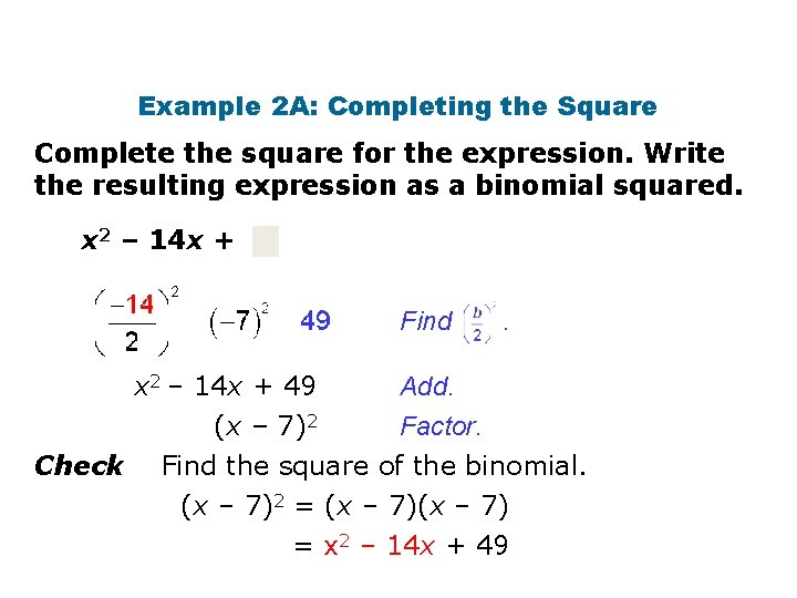 Example 2 A: Completing the Square Complete the square for the expression. Write the
