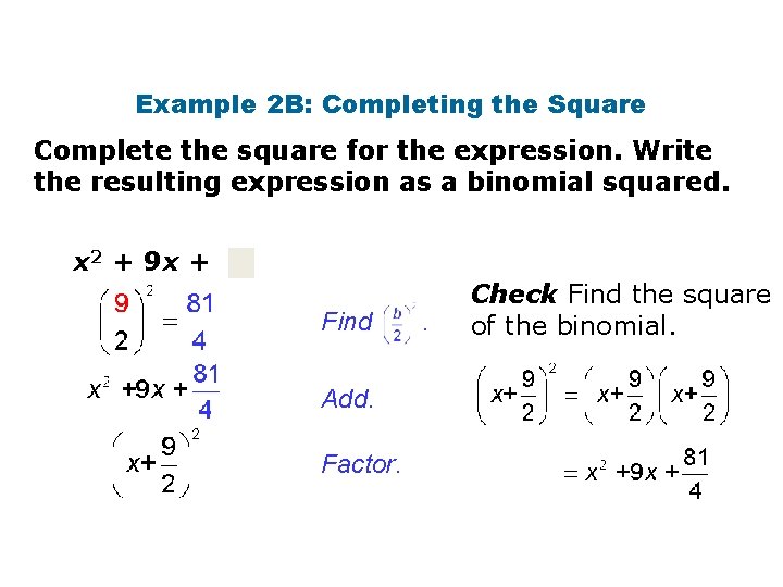 Example 2 B: Completing the Square Complete the square for the expression. Write the