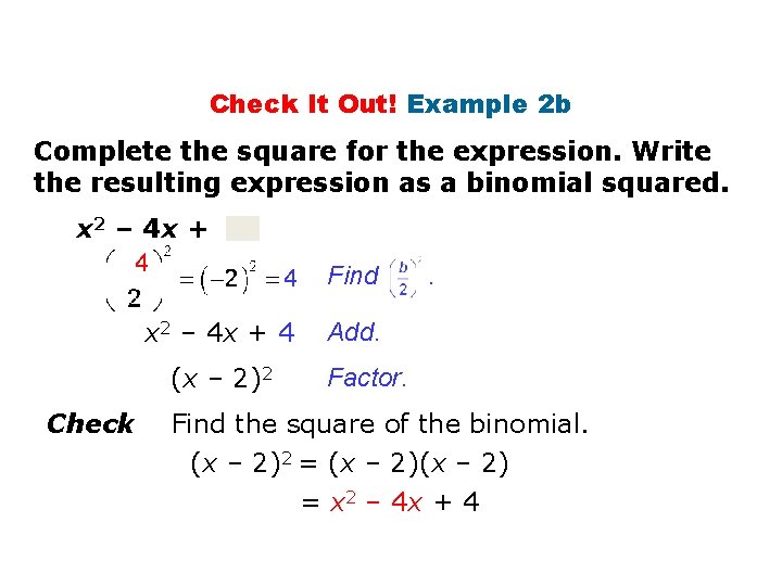 Check It Out! Example 2 b Complete the square for the expression. Write the