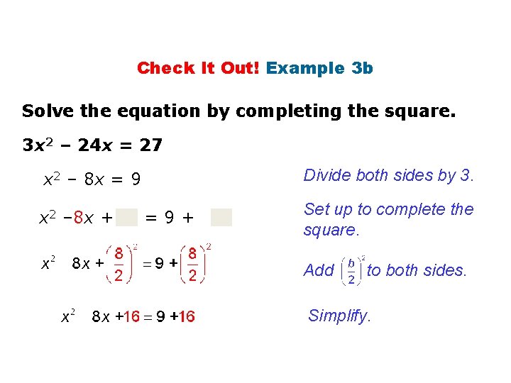 Check It Out! Example 3 b Solve the equation by completing the square. 3