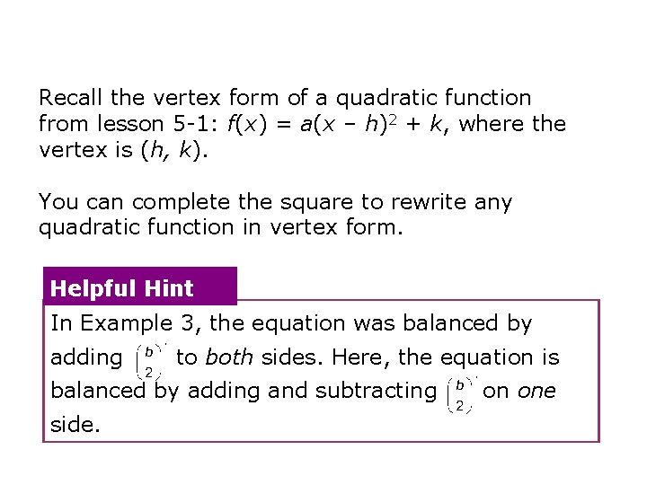 Recall the vertex form of a quadratic function from lesson 5 -1: f(x) =