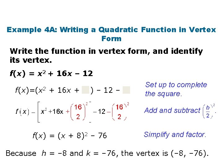 Example 4 A: Writing a Quadratic Function in Vertex Form Write the function in