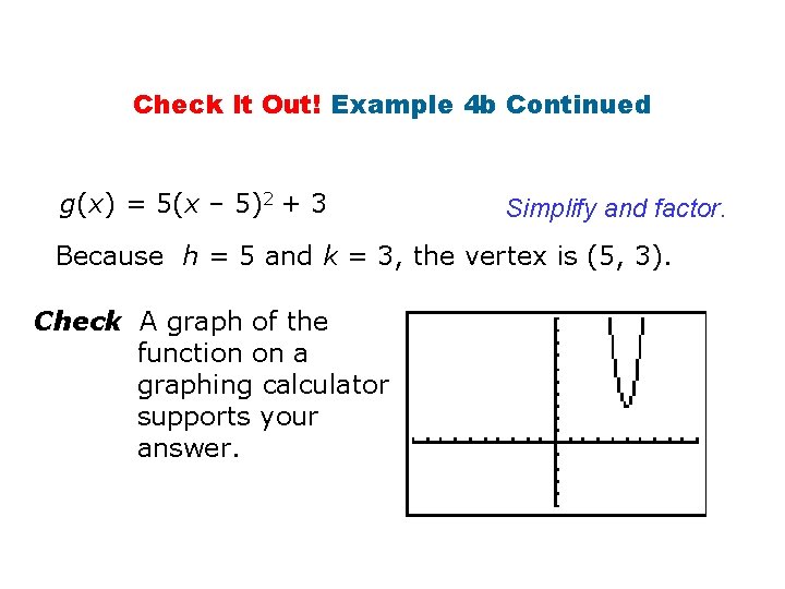 Check It Out! Example 4 b Continued g(x) = 5(x – 5)2 + 3