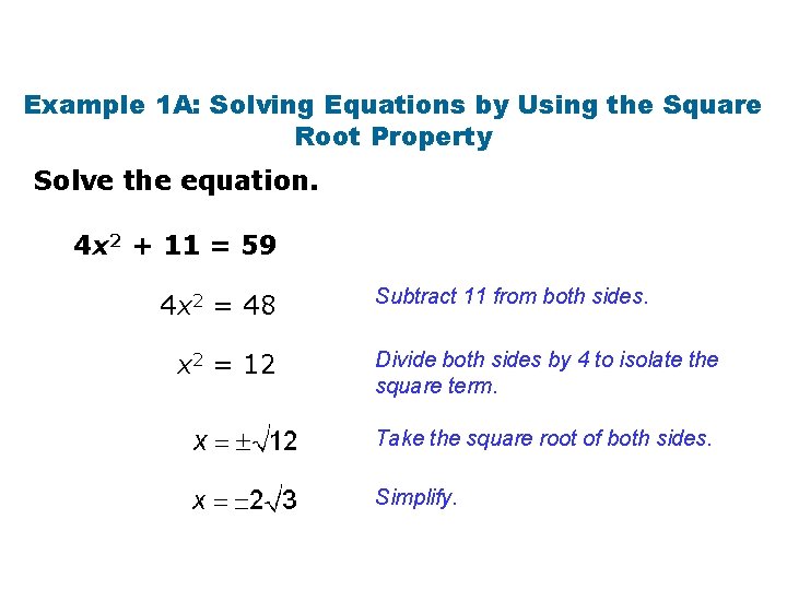 Example 1 A: Solving Equations by Using the Square Root Property Solve the equation.