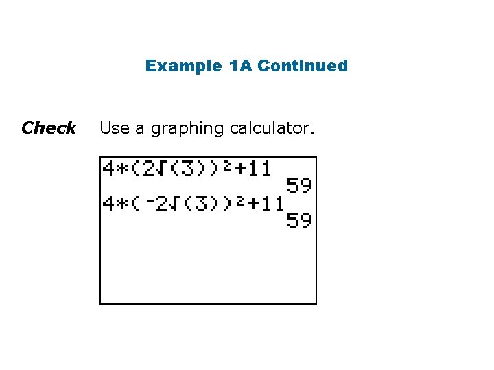 Example 1 A Continued Check Use a graphing calculator. 