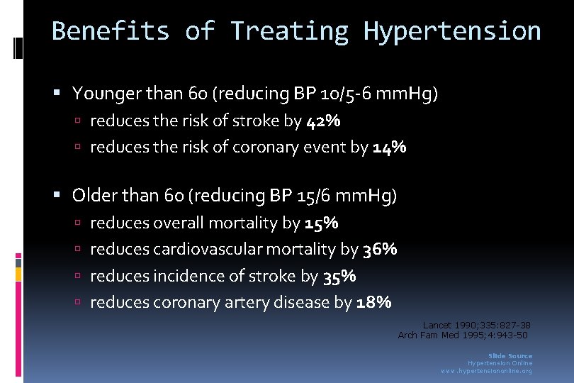 Benefits of Treating Hypertension Younger than 60 (reducing BP 10/5 -6 mm. Hg) reduces