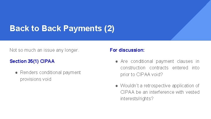 Back to Back Payments (2) Not so much an issue any longer. Section 35(1)