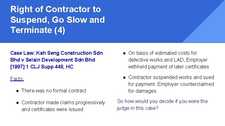 Right of Contractor to Suspend, Go Slow and Terminate (4) Case Law: Kah Seng