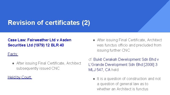 Revision of certificates (2) Case Law: Fairweather Ltd v Asden Securities Ltd (1979) 12