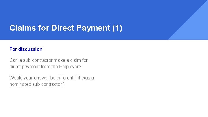 Claims for Direct Payment (1) For discussion: Can a sub-contractor make a claim for