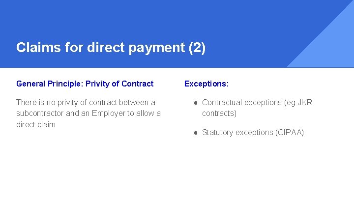 Claims for direct payment (2) General Principle: Privity of Contract There is no privity