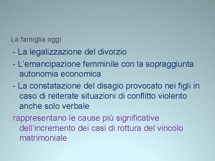 La famiglia oggi - La legalizzazione del divorzio - L’emancipazione femminile con la sopraggiunta La famiglia oggi - La legalizzazione del divorzio - L’emancipazione femminile con la sopraggiunta