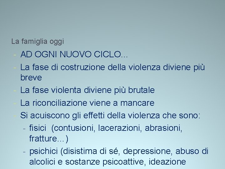 La famiglia oggi - AD OGNI NUOVO CICLO… - La fase di costruzione della La famiglia oggi - AD OGNI NUOVO CICLO… - La fase di costruzione della
