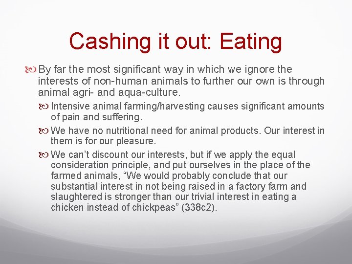 Cashing it out: Eating By far the most significant way in which we ignore