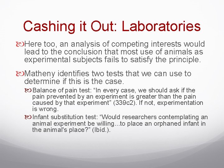 Cashing it Out: Laboratories Here too, an analysis of competing interests would lead to