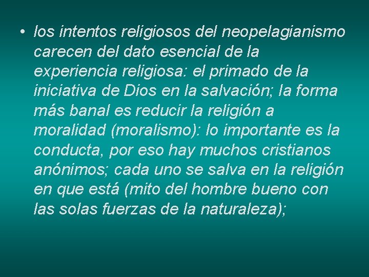  • los intentos religiosos del neopelagianismo carecen del dato esencial de la experiencia