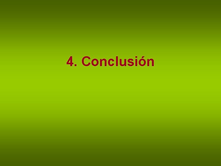 4. Conclusión 