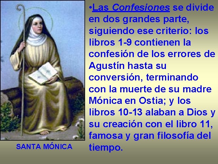 SANTA MÓNICA • Las Confesiones se divide en dos grandes parte, siguiendo ese criterio: