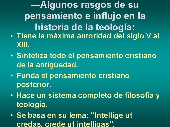 —Algunos rasgos de su pensamiento e influjo en la historia de la teología: •