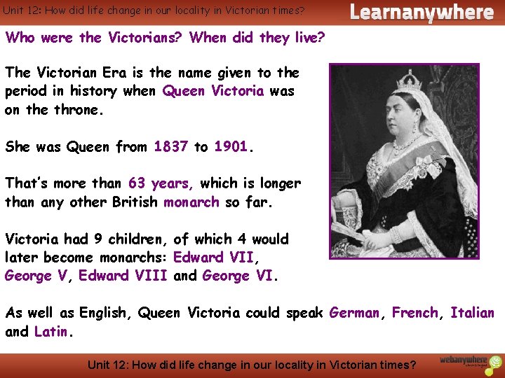 Unit 12: How did life change in our locality in Victorian times? History Who