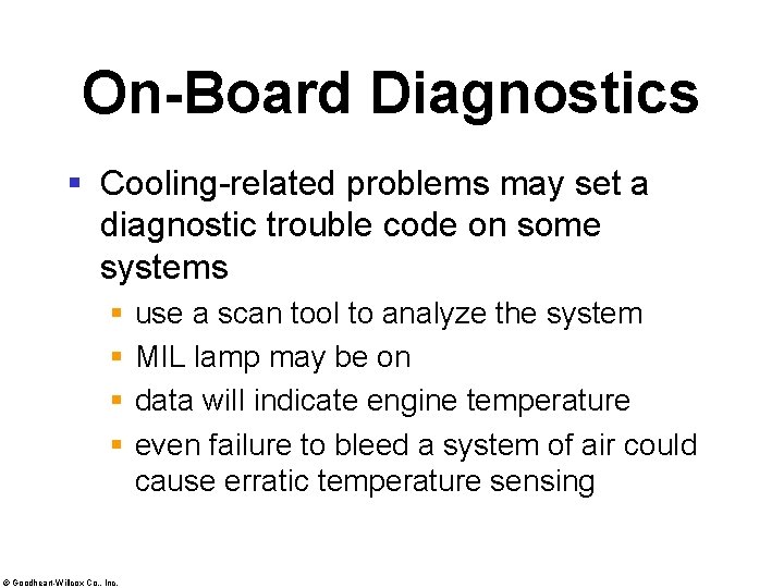 On-Board Diagnostics § Cooling-related problems may set a diagnostic trouble code on some systems