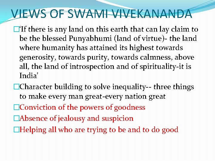 VIEWS OF SWAMI VIVEKANANDA �‘If there is any land on this earth that can